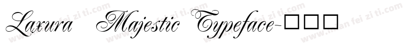 Laxura   Majestic Typeface字体转换